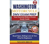 Washington Motorcycle DMV EXAM PREP: Your Essential Riders Permit Study Guide - Road Signs, Riding Laws & Test Prep for Beginners (Two-Wheel Test Mastery Series)