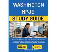 WASHINGTON MPJE STUDY GUIDE 2026-2027: Develop Confidence in Regulatory Compliance, Professional Responsibilities, and Jurisdiction-Specific ... Realistic Questions and Detailed Explanations