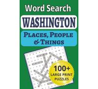 Washington Places, People & Things Word Search: Olympic rainforest, Puget Sound & Mt Rainier, 101 large print puzzles of places across the Evergreen ... People & Things Word Search Puzzle Books)