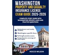WASHINGTON PROPERTY AND CASUALTY INSURANCE LICENSE EXAM GUIDE 2025-2026: COMPLETE STUDY GUIDE THE WITH WASHINGTON SPECIFIC LAWS AND PRACTICE QUESTIONS