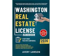 Washington Real Estate License Handbook: Your Complete Guide to Real Estate Laws, Calculations, Transactions, and Licensing with Updated Regulations ... Exam (Avery Lawson Real Estate Study Guide)