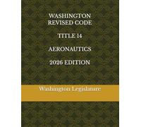 WASHINGTON REVISED CODE TITLE 14 AERONAUTICS 2026 EDITION