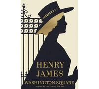 Washington Square: A Novel of Love, Betrayal, and Quiet Courage