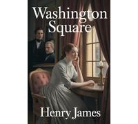 Washington Square: Annotated