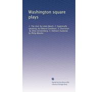Washington square plays: 1. The clod, by Lewis Beach. 2. Eugenically speaking, by Edward Goodman. 3. Overtones, by Alice Gerstenberg. 4. Helena's husband, by Philip Moeller