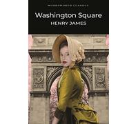 Washington Square (Wordsworth Classics)
