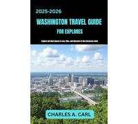 WASHINGTON STATE TRAVEL GUIDE FOR EXPLORES: Explore the Best Places to See, Hike, and Discover in the Evergreen State (united states travel guides)