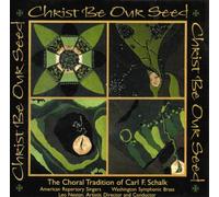 Washington Symphonic Brass - Christ Be Our Seed. The Choral Tradition of Carl F. Schalk