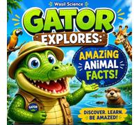 Wasil Science: Gator Explores Amazing Animal Facts!
