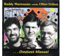 Wasisname, Buddy & Other Feller - Greatest Misses [Import]