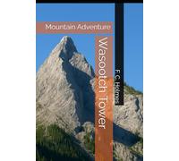 Wasootch Tower: Mountain Adventure (F. C. Holmes amazing short stories)
