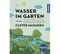 Wasser im Garten clever managen: Den Garten so gestalten, dass er mit viel und wenig Wasser auskommt. Mit Sumpfbeeten, Sickermulden und bepflanzten Rinnen. Regen ernten für die Gartenoase der Zukunft