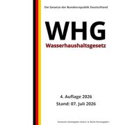 Wasserhaushaltsgesetz - WHG, 4. Auflage 2026: Die Gesetze der Bundesrepublik Deutschland