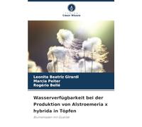 Wasserverfügbarkeit bei der Produktion von Alstroemeria x hybrida in Töpfen: Blumenladen mit Qualität