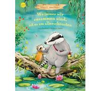 Wassili Waschbär (3). Wo immer wir zusammen sind, ist es am allerschönsten: Eine berührende Bilderbuchgeschichte über den Wert eines liebevollen Zuhauses zum Vorlesen ab 3 Jahren