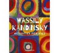 Wassily Kandinsky: Activities for Kids (Meet the Artist Books)
