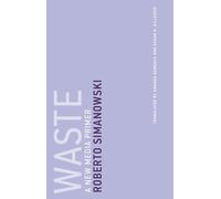 Waste: A New Media Primer: 13 (Untimely Meditations)