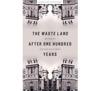 Waste Land After One Hundred Years: 75 (Essays and Studies)