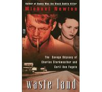 Waste Land: The Savage Odyssey Of Charles Starkweather And Caril Ann Fugate