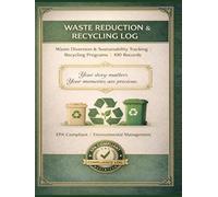 Waste Reduction & Recycling Log: Waste Diversion & Sustainability Tracking: EPA Compliant Waste Management | Diversion Rate Calculations | Cost ... Goals | Environmental Impact Metrics