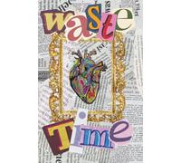 Waste Time Journal: 365 lined pages for writing, planning, creating, or note taking. Newspaper/magazine aesthetic, perfect for the writer, student, ... in your life. colored decorative pages.