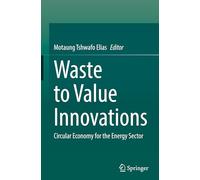 Waste to Value Innovations: Circular Economy for the Energy Sector
