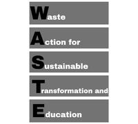 WASTE - Waste Action for Sustainable Transformation and Education: agenda, notebook, planner, organizer, journal, diary, memories, funny gift for family, friends and coworkers