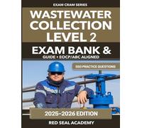 Wastewater Collection Level 2: Exam Bank & Study Guide: EOCP/ABC Aligned Practice Questions (US Exam Cram Series)