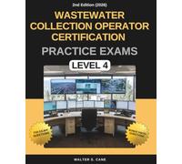 Wastewater Collection Operator Certification Practice Exams: Level 4