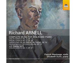 Wastnage/Dunn - Arnell, Richard : Intégrale de L’oeuvre pour Violon et Piano