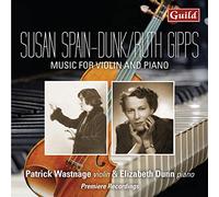 Wastnage - Susan Spain-Dunk; Ruth Gipps: Music for violin and piano