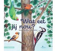 Wat eet jij nou?: Ieder vogeltje eet zoals het gebekt is