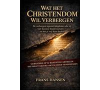 WAT HET CHRISTENDOM WIL VERBERGEN: Een scherp Torah-eerst onderzoek naar christelijke claims, missionaire tactieken en de terugkeer naar de Ene God (New Testament Objections)