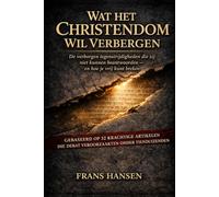 WAT HET CHRISTENDOM WIL VERBERGEN: Een scherp Torah-eerst onderzoek naar christelijke claims, missionaire tactieken en de terugkeer naar de Ene God (New Testament Objections)