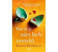 Wat ik je niet heb verteld: Een huwelijk. Twee leugens. Welke zal ons breken?