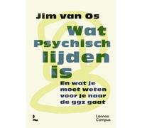 Wat psychisch lijden is: En waarom je niet ziek bent bij mentale moeilijkheden