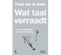 Wat taal verraadt: een kleine geschiedenis van brein tot beschaving