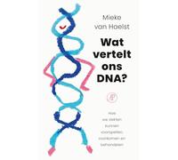 Wat vertelt ons DNA?: hoe we ziekten kunnen voorspellen, voorkomen en behandelen