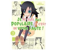 Watamote : Je ne suis pas populaire, et c'est de votre faute! - Tome 03: 3