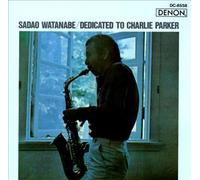 Watanabe, Sadao - Dedicated to Charlie Parker