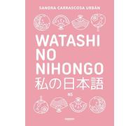 Watashi no nihongo N5 (edición revisada y ampliada): Aprende japonés de forma divertida, ordenada y muy aesthetic. Orientado a conseguir el nivel Noken 5 (Idiomas)