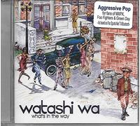 Watashi Wa - What's in the Way (UK Import)
