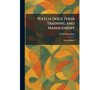 Watch Dogs Their Training and Management: Second Edition