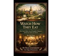 Watch How They Eat: How Daily Habits Reveal Discipline, Character, and the True Nature of a Person