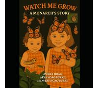 Watch me grow, A monarch's story