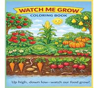 Watch Me Grow! Food Coloring Book: Kids Ages 3-5 I Fruits & Vegetables I Where Food Comes From I Preschool Learning Fun (THE WATCH ME SERIES)