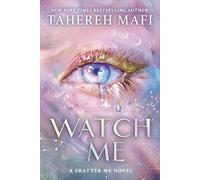 Watch Me: The brand new dystopian romance book for 2025, set in the world of Tiktok sensation Shatter Me, the most addictive YA fantasy series! (Shatter Me: The New Republic)
