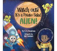 Watch Out! It's a Potato Salad Alien! (The Potato Salad Saga)