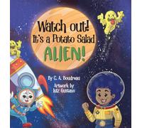 Watch Out! It's a Potato Salad Alien! (The Potato Salad Saga)