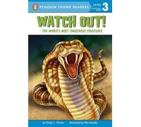 Watch Out!: The World's Most Dangerous Creatures (Penguin Young Readers, Level 3)